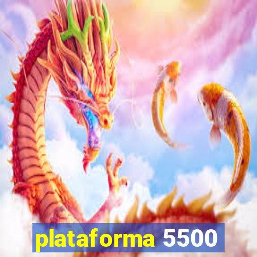 plataforma 5500